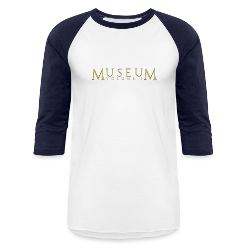 MUSEUM VOLUME I - Unisex Baseball T-Shirt
