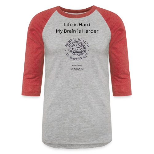 Life is Hard My Brain Is Harder - Unisex Baseball T-Shirt