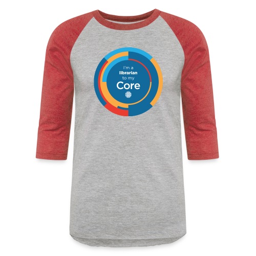 I'm a librarian to my Core - Unisex Baseball T-Shirt