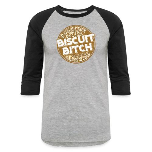 Bonafide Butter Biscuit B**ch Sandwich - Unisex Baseball T-Shirt