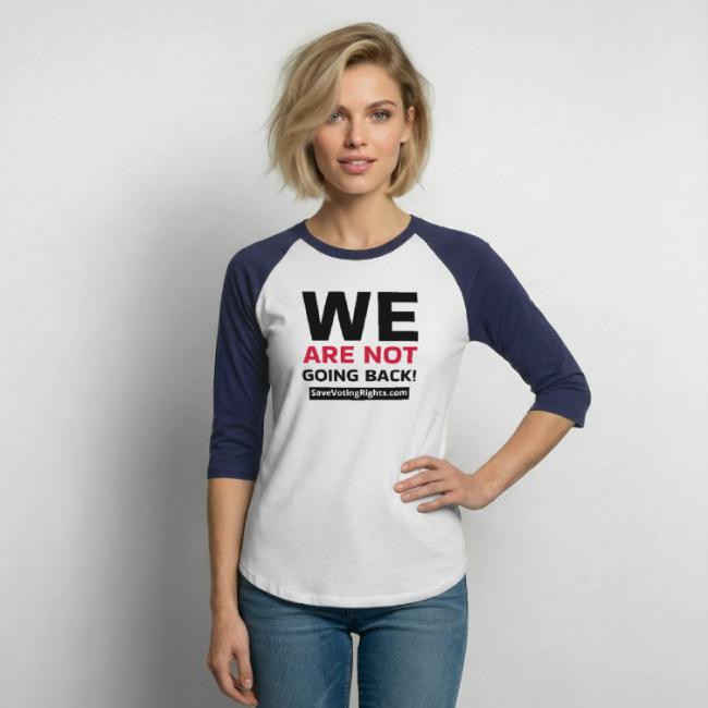 We Are Not Going Back - Save Voting Rights