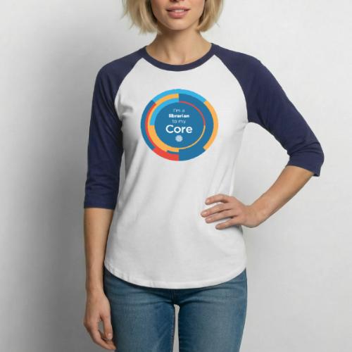 I'm a librarian to my Core - Unisex Baseball T-Shirt
