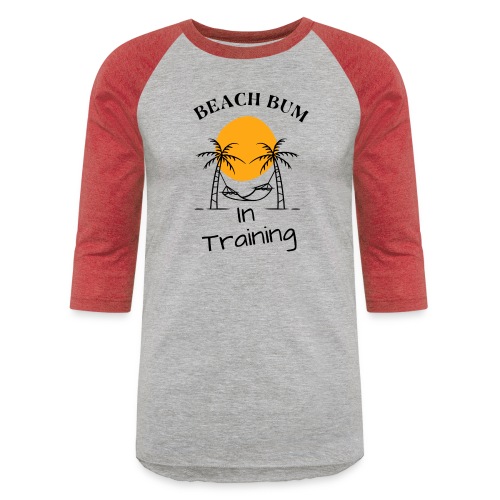 Beach Bum In Training - Unisex Baseball T-Shirt