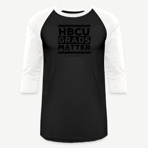 HBCU Grads Matter - Unisex Baseball T-Shirt
