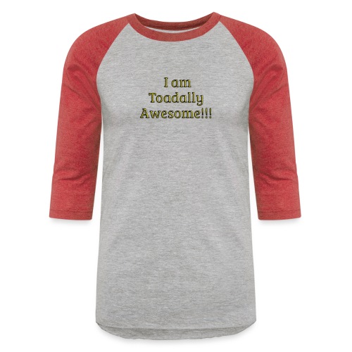 I am Toadally Awesome - Unisex Baseball T-Shirt