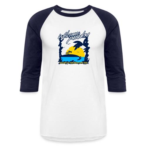 Welcome to Paradise - Unisex Baseball T-Shirt