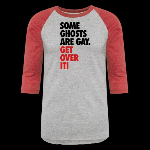 'Get over It' Gay Ghosts - Unisex Baseball T-Shirt