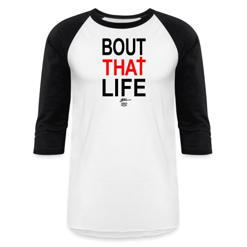Bout That Life - Unisex Baseball T-Shirt