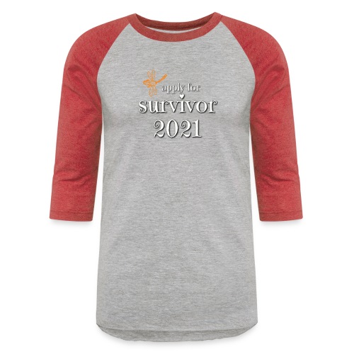 apply for survivor 2021 - Unisex Baseball T-Shirt