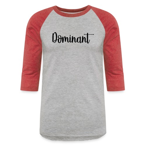 Dominant Casual - Unisex Baseball T-Shirt