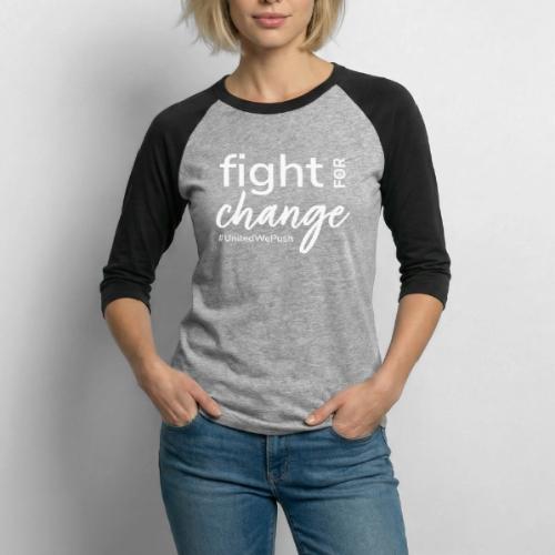 Fight for Change with PUSH - Unisex Baseball T-Shirt