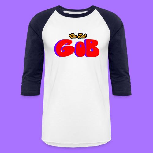 One Last GoB - Unisex Baseball T-Shirt