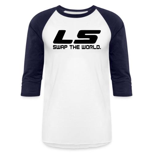 LS Swap The WORLD (Back and Front) - Unisex Baseball T-Shirt