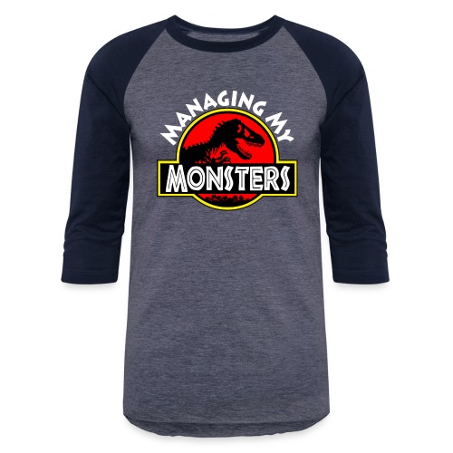 Managing my monsters - Unisex Baseball T-Shirt