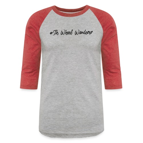 5th Wheel Wanderer - Unisex Baseball T-Shirt