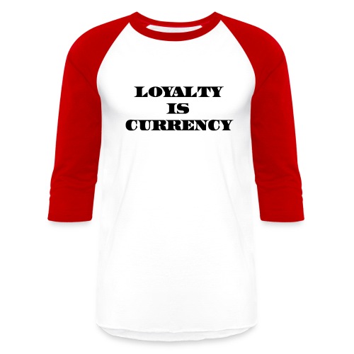 Loyalty Is Currency (Black) - Unisex Baseball T-Shirt