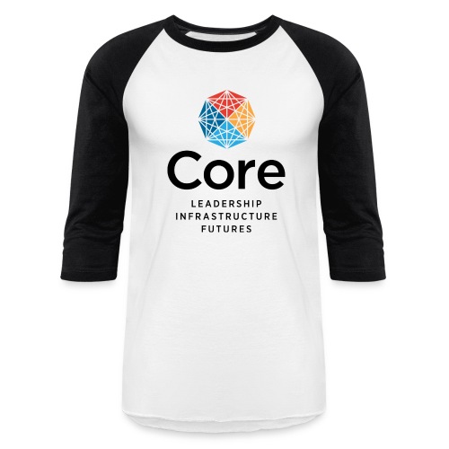 Core: Leadership, Infrastructure, Futures - Unisex Baseball T-Shirt