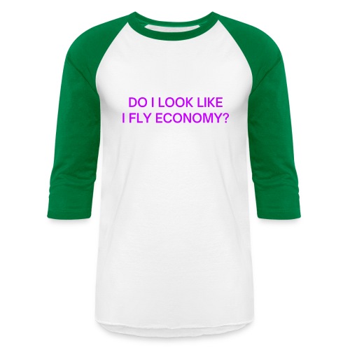 Do I Look Like I Fly Economy? (in purple letters) - Unisex Baseball T-Shirt