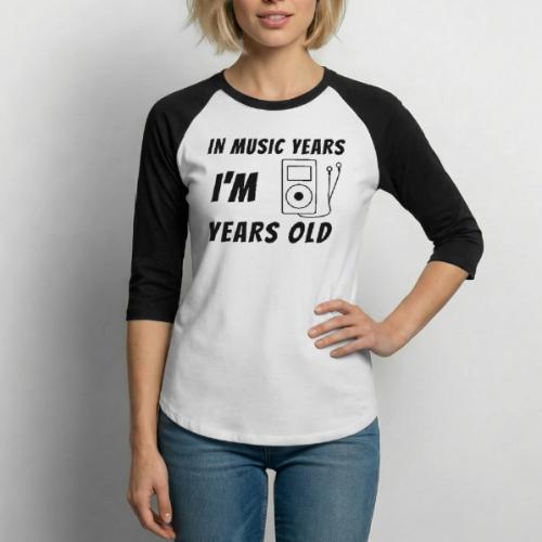 In Music Years I'm - MP3 Player - Unisex Baseball T-Shirt