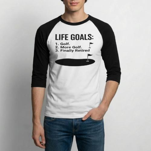 Life Goals: Golf More Retired - Golf Gag Gift Tee - Unisex Baseball T-Shirt
