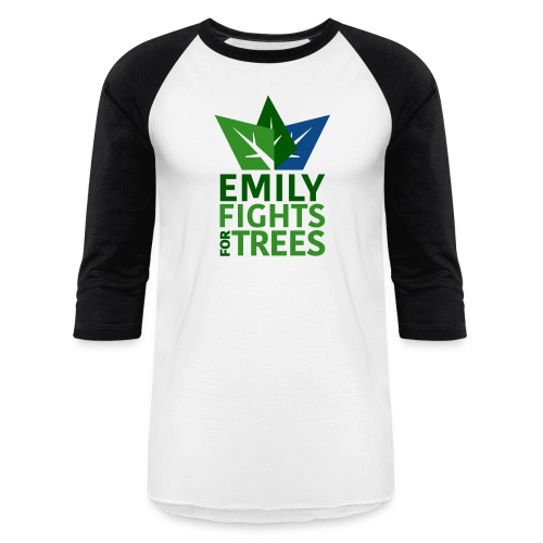 Emily Fights for Trees - Unisex Baseball T-Shirt