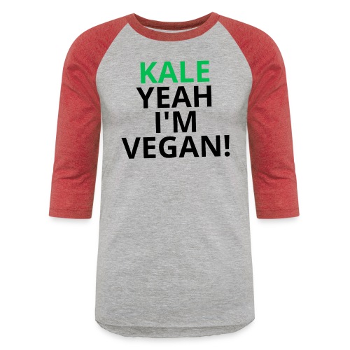 Kale Yeah I'm Vegan - Unisex Baseball T-Shirt
