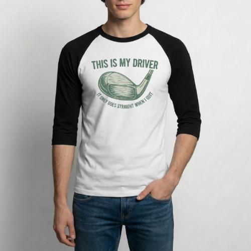 Driver Only Goes Straight When I Quit - Unisex Baseball T-Shirt