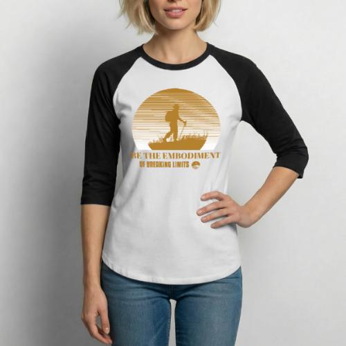 Be The Embodiment Of Breaking Limits - Unisex Baseball T-Shirt