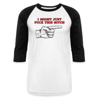 I MIGHT JUST FUCK THIS BITCH Finger Pointing Hand - Unisex Baseball T-Shirt - white/black - Front - AI Model Female 172 light (172cm) & AI Model Male 178 light (178cm)