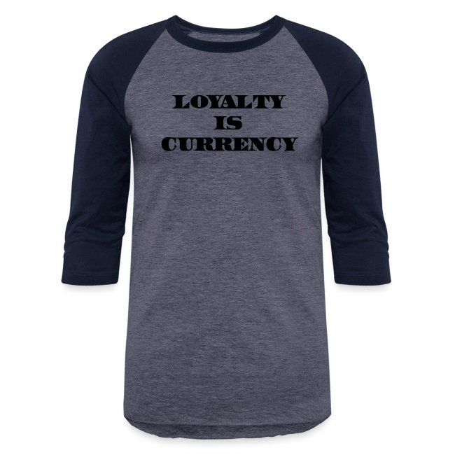 Loyalty Is Currency (Black)
