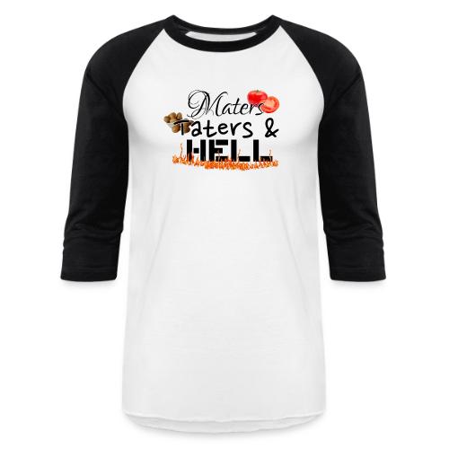 Maters Taters & Hell - Unisex Baseball T-Shirt