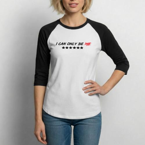 I Can Only Be Me (Red) - Unisex Baseball T-Shirt