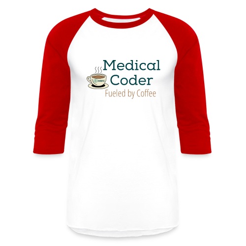 Medical Coder Fueled by Coffee- AAPC - Unisex Baseball T-Shirt