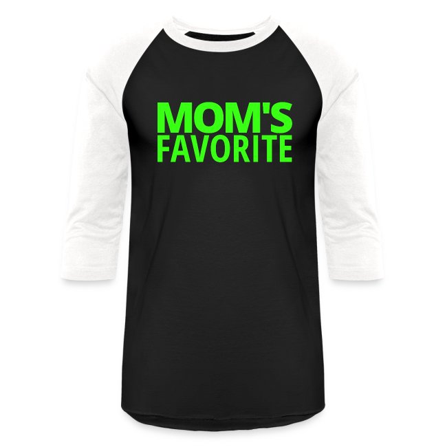 MOM'S FAVORITE (in neon green letters)