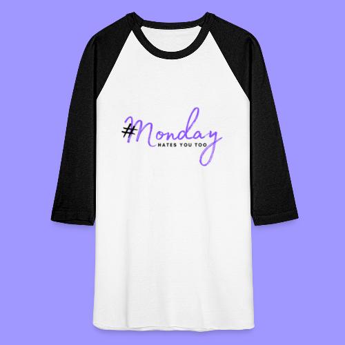 #Monday bright - Unisex Baseball T-Shirt