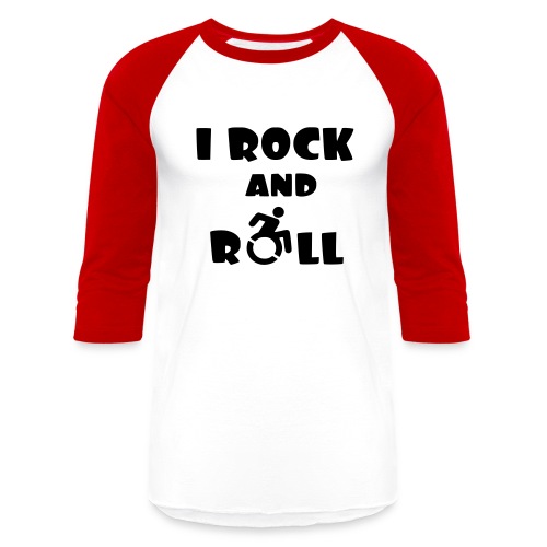 I rock and roll in my wheelchair, Music Humor * - Unisex Baseball T-Shirt