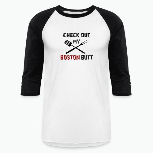Check out my boston butt - Unisex Baseball T-Shirt
