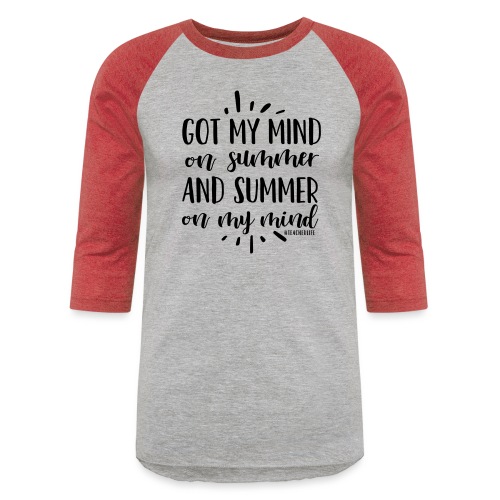 Got My Mind on Summer #teacherlife Teacher T-Shirt - Unisex Baseball T-Shirt