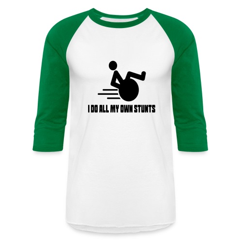 Do my own stunts in my wheelchair, wheelchair fun - Unisex Baseball T-Shirt