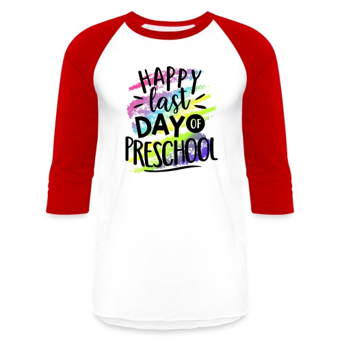 Happy Last Day Preschool Teacher T-Shirts - Unisex Baseball T-Shirt