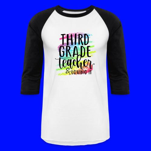 Third Grade Teacher & Loving It Teacher T-Shirts - Unisex Baseball T-Shirt