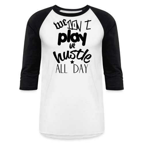 hustle all days - Unisex Baseball T-Shirt