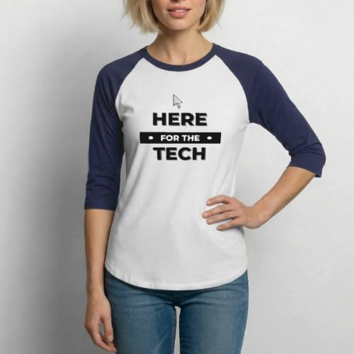 Here For The Tech - Unisex Baseball T-Shirt