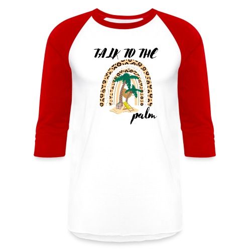 Talk To The Palm Trees Rainbow Leopard Tropical - Unisex Baseball T-Shirt