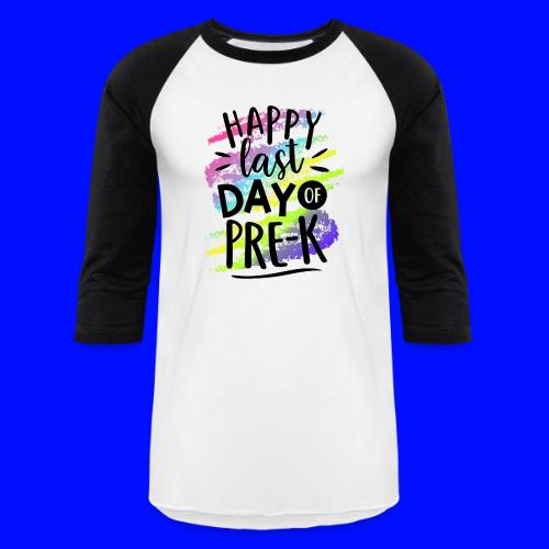 Happy Last Day of Pre-K Teacher T-Shirts - Unisex Baseball T-Shirt