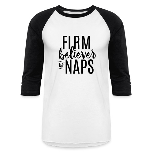 Firm Believer in Naps Funny Slogan Tee - Unisex Baseball T-Shirt