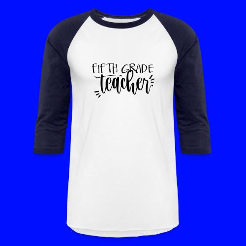 Fifth Grade Teacher T-Shirts - Unisex Baseball T-Shirt
