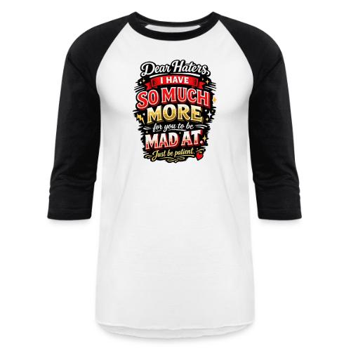 Dear Haters - Unisex Baseball T-Shirt