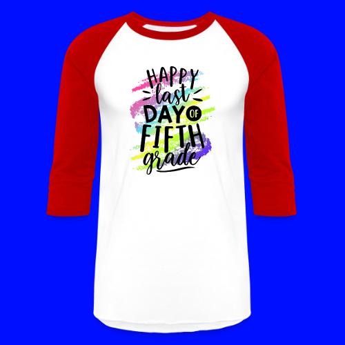 Happy Last Day of Fifth Grade Teacher T-Shirts - Unisex Baseball T-Shirt
