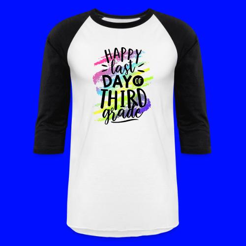 Happy Last Day of Third Grade Teacher T-Shirts - Unisex Baseball T-Shirt